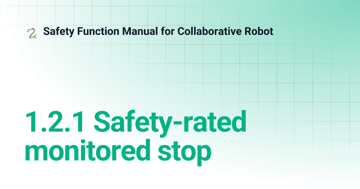 1.2.1 Safetyrated monitored stop English Safety Function Manual