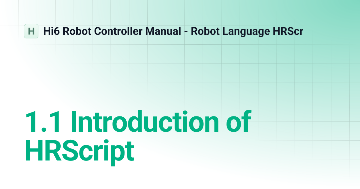 1.1 Introduction of HRScript | English | Hi6 Robot Controller Manual ...